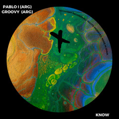 Groovy (ARG), Pablo I (ARG) - KNOW (Original Mix)_TEC265