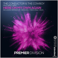 The Conductor & The Cowboy Feat. Aero - Here On My Own Again (Extended Mix)