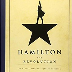 READ⚡️PDF❤️eBook Hamilton: The Revolution Complete Edition