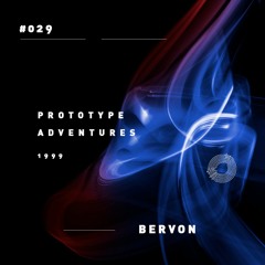 Prototype Adventures 029: Bervon