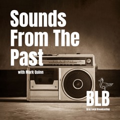 BLB Community Radio - Sounds From The Past