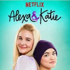 Alexa & KatieTheme Song Netflix