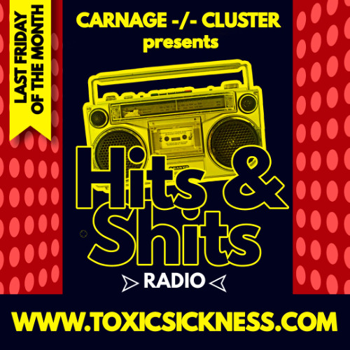 CARNAGE -/- CLUSTER / HITS & SHITS RADIO #84 ON TOXIC SICKNESS / JUNE / 2025