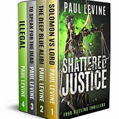 View KINDLE PDF EBOOK EPUB SHATTERED JUSTICE (Four Sizzling Thrillers): Solomon vs. Lord, The Deep B