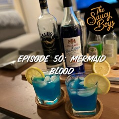 Episode 50: Mermaid Blood