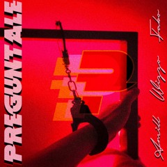 Preguntale - Amill Ft. WizoXFabo (Prod.Wizzo)