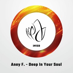 IM159 - Aney F. - DEEP IN YOUR SOUL