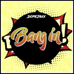 DopeJaxx - Bang In (Official Audio)