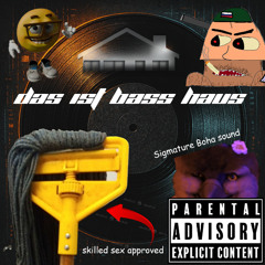 das ist bass haus