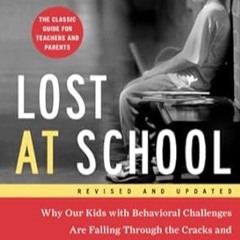 🍽Read *Book* Lost at School Why Our Kids with Behavioral Challenges are Falling Thr 🍽
