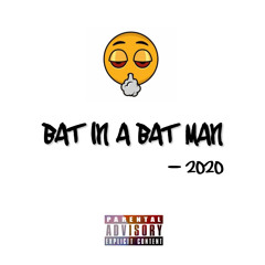 BAT IN A BAT MAN 2020