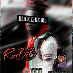 BLiCK LiKE Me (prod. By RoBB)