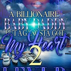 [VIEW] [KINDLE PDF EBOOK EPUB] A Billionaire Baby Daddy But A Gangsta Got My Heart 2 by  Lexi B 💓