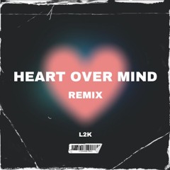 Heart Over Mind (Remix)