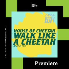 PREMIERE: House of Cheetah - Walk Like A Cheetah [House of Cheetah]