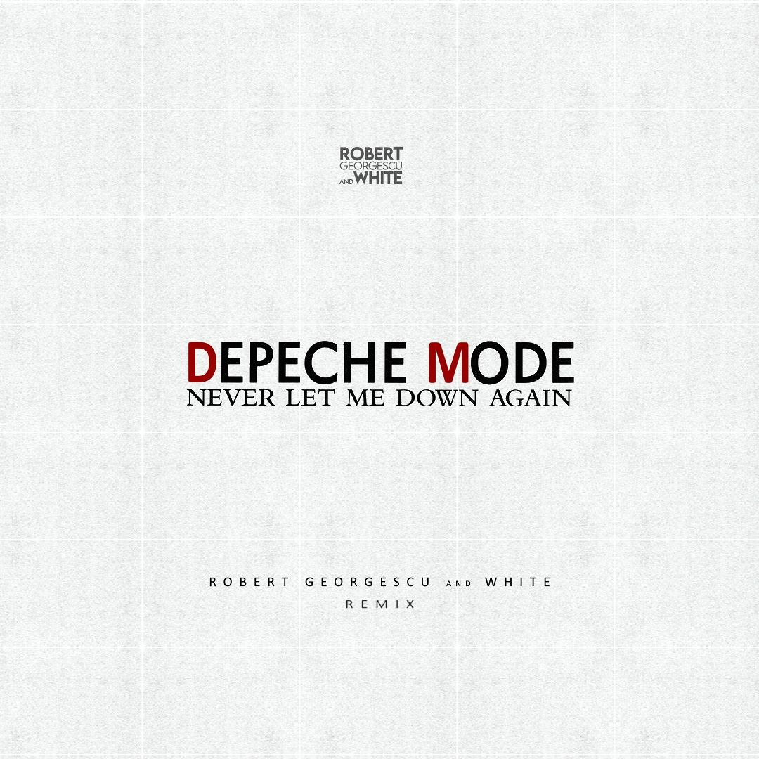 Stream Depeche Mode - Never Let Me Down Again (Robert
