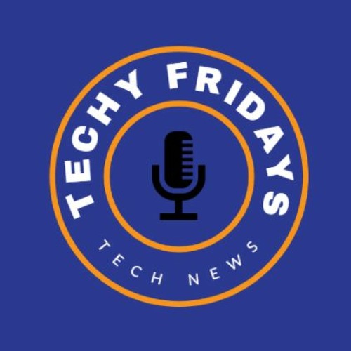 Techy Fridays Podcast #2