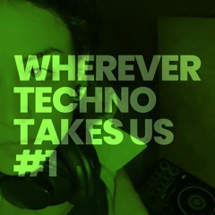 Wherever Techno Take Us #1