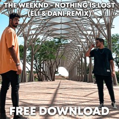 Free Download: The Weeknd - Nothing Is Lost (Eli & Dani Remix)