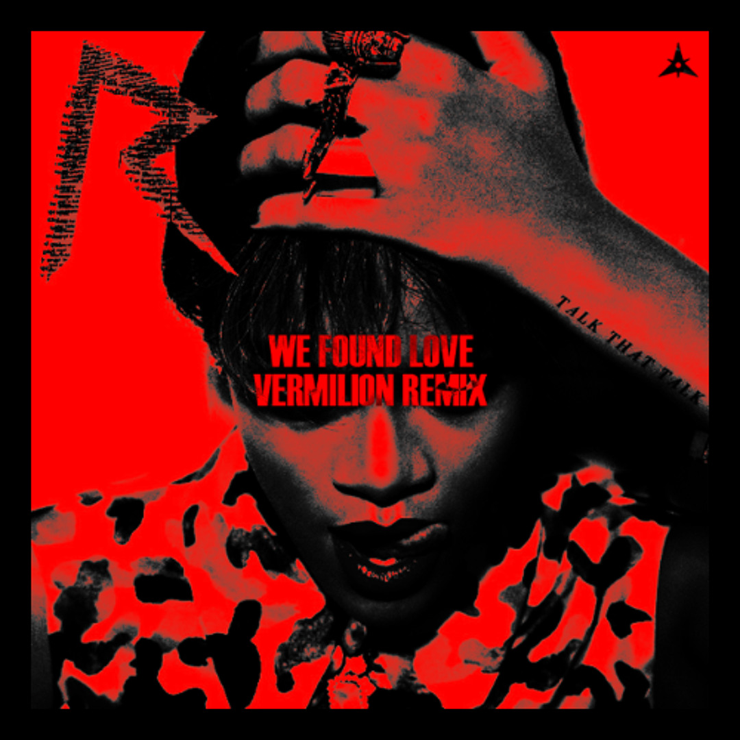 Stream We Found Love (VERMILION Remix) by VERMILION | Listen