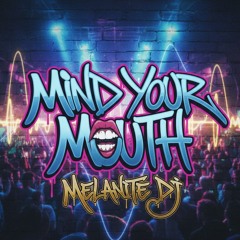 Mnd your mouth