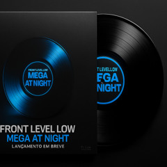 Front Level Low- MEGA AT NIGHT