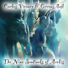 The Nine Sentinels Of Aeolis | Carlos Vivanco & GrevusAnjl