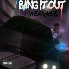 Bang It Out