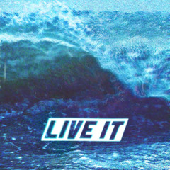 Live It - I Am The Wave