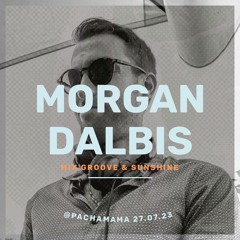 Morgan Dalbis @ Pachamama 27.07.23