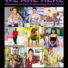 READ THE #KINDLE We Are Here: Visionaries of Color Transforming the Art World by Jasmin Hernandez