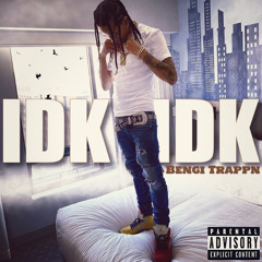 IDK IDK