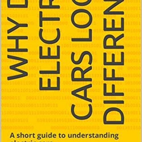 Stream 10+ Why do electric cars look different? A short guide to