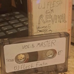D.J. Flesh Eata - Revival Volume. 5 Full Tape **TAPE RIP**