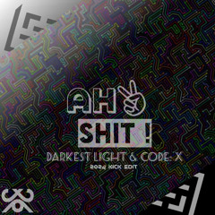 Ah Shit! - Darkest Light & Code : X (2024 Edit)