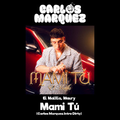 Mami Tú - El Malilla, Maury (Carlos Marquez Extended) [DESCARGA GRATIS EN COMPRAR]