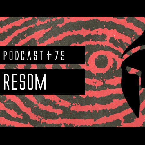 Bassiani invites Resom / Podcast #79