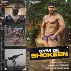 Gym De Shokeen - Bhalwaan