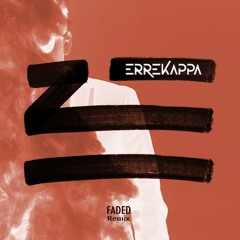 ZHU - Faded (ErreKappa Remix)