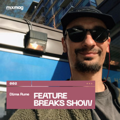 Feature Breaks Show by Dima RUNE #002