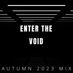 ENTER THE VOID (Autumn 2023 Mix) by Vaidas Mi