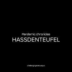 Pandemic chronicles - HASSDENTEUFEL