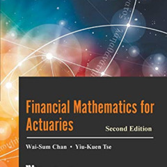 [GET] KINDLE 📩 Financial Mathematics For Actuaries (Second Edition) by  Wai-Sum Chan