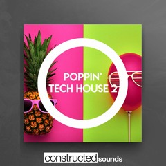 Constructed Sounds - Poppin' Tech House 2