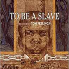 Read KINDLE 📝 To Be a Slave (Puffin Modern Classics) by Julius Lester,Tom Feelings [