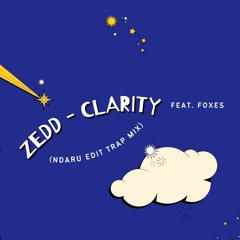 Zedd & Foxes - Clarity (Ndaru Edit Trap Mix).mp3