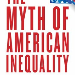 (Download PDF/Epub) The Myth of American Inequality - Phil Gramm