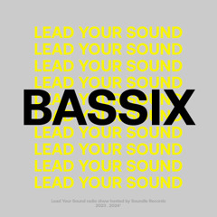 BASSIX @ Lead Your Sound #1