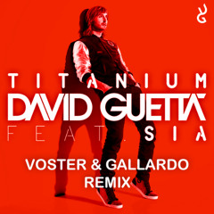David Guetta ft Sia - Titanium (Voster & Gallardo Remix)