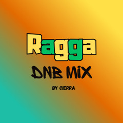 Cierra's Ragga DnB Mix